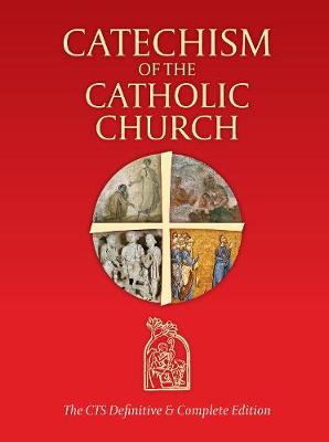 Catechism of the Catholic Church: The CTS Definitive and Complete Edition