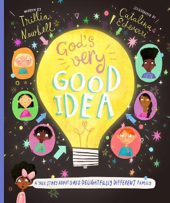 God's Very Good Idea: A True Story About God's Delightfully Different Family