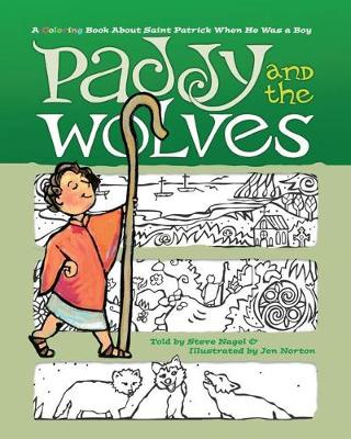 Paddy and the Wolves: A Coloring Book about St. Patrick When He Was a Boy