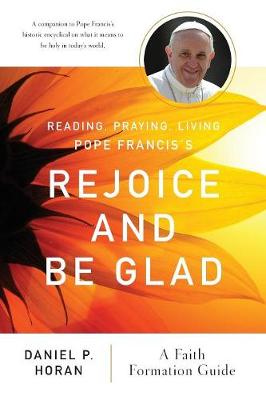 Reading, Praying, Living Pope Francis's Rejoice and Be Glad: A Faith Formation Guide