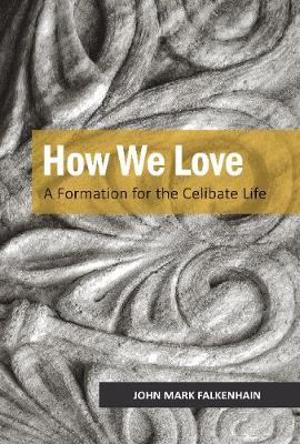 How We Love: A Formation of Celibate Love