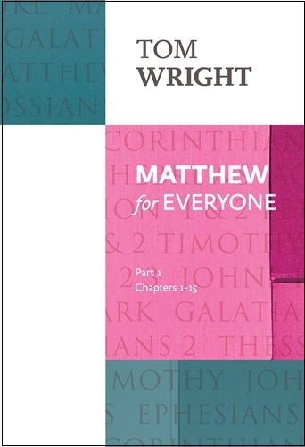 Matthew for Everyone: Part 1 : Chapters 1-15 Chapters 1-15