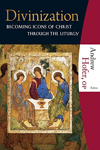 Divinization: Becoming Icons of Christ Through the Liturgy