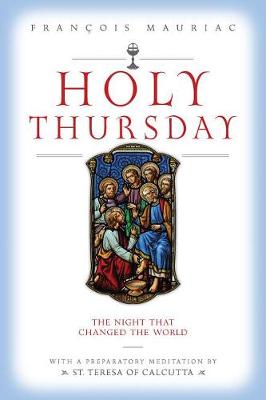 Holy Thursday: The Night that Changed the World