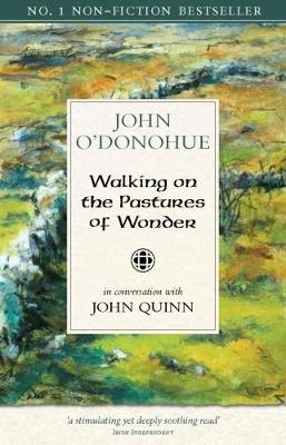 Walking on the Pastures of Wonder: John O'Donohue in Conversation with John Quinn