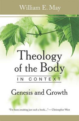 Theology of the Body in Context Genesis and Growth