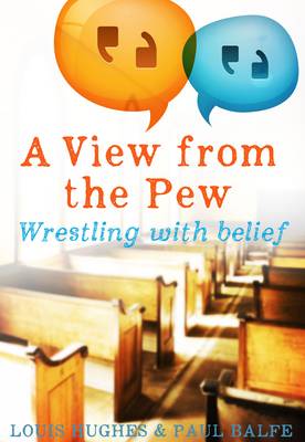 A View from the Pew Wrestling with Belief