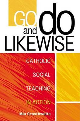 Go and Do Likewise: Catholic Social Teaching in Action