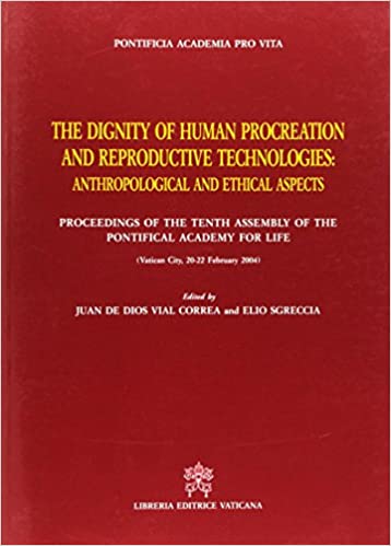 Dignity of Human Procreation and Reproductive Technologies