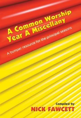 A Common Worship Year A Miscellany