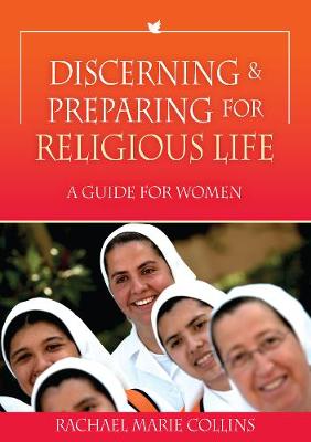 Discerning and Preparing for Religious Life: A Guide for Women