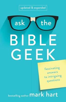 Ask the Bible Geek: Fascinating Answers to Intriguing Questions