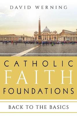 Catholic Faith Foundations: Back to the Basics