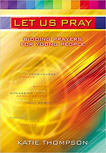 Let Us Pray: Bidding Prayers for Young People