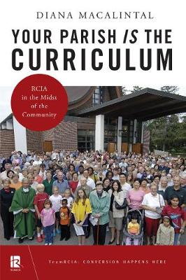 Your Parish Is the Curriculum: RCIA in the Midst of Community