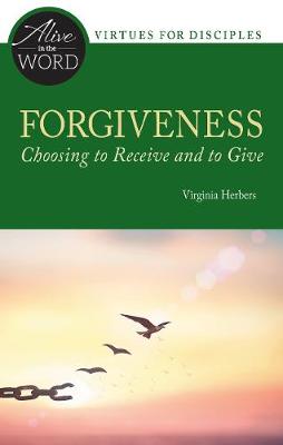 Forgiveness: Choosing to Receive and to Give