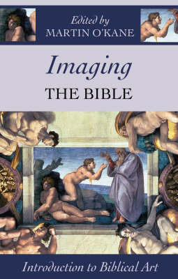 Imaging the Bible: An Introduction to Biblical Art