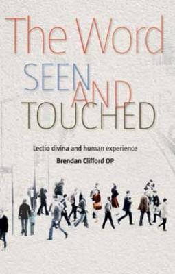 Word Seen and Touched: Lectio Divina and Human Experience