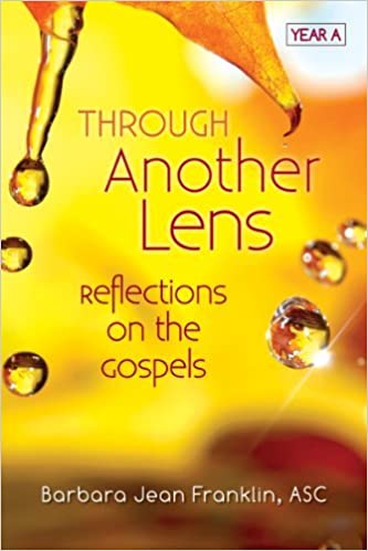 Through Another Lens: Reflections on the Gospels Year A