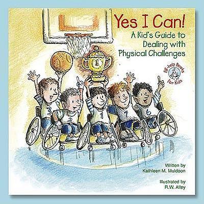 Yes I Can! A Kid's Guide to Dealing with Physical Challenges