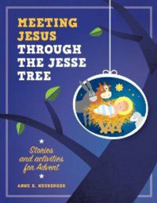 Meeting Jesus through the Jesse Tree - Stories and Activities Advent