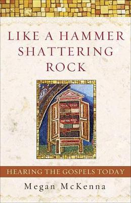 Like a Hammer Shattering Rock: Hearing the Gospel Today