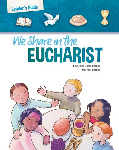 We Share in the Eucharist: Leader's Guide