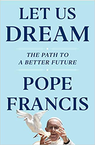 Let Us Dream: The Path to a Better Future