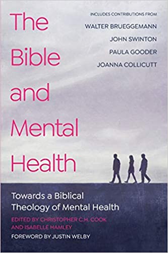 Bible and Mental Health: Towards a Biblical Theology of Mental Health