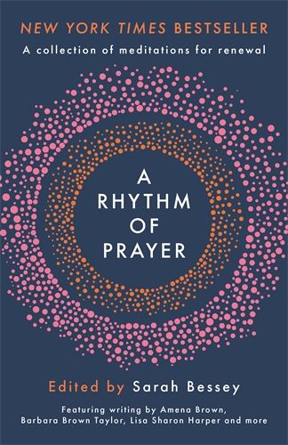 A Rhythm of Prayer: A Collection of Meditations for Renewal