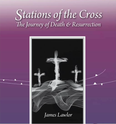 Stations of the Cross: The Journey of Death and Resurecction