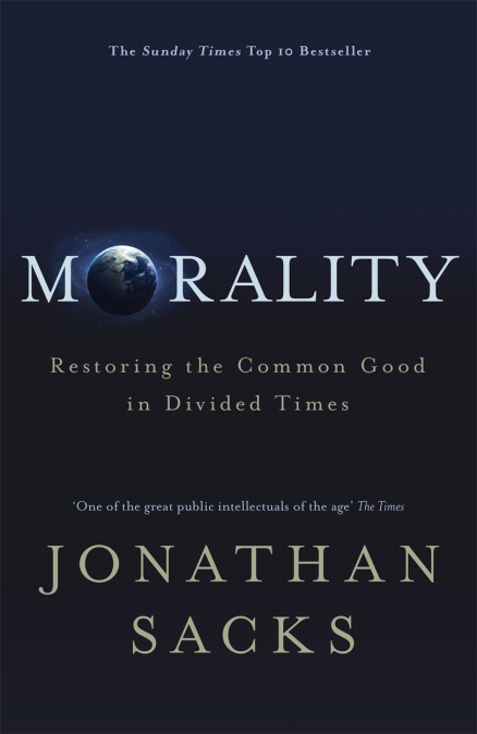 Morality: Restoring the Common Good in Divided Times