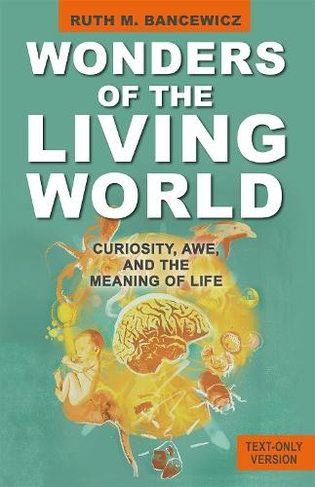 Wonders of the Living World: Curiosity, Awe, and the Meaning of Life