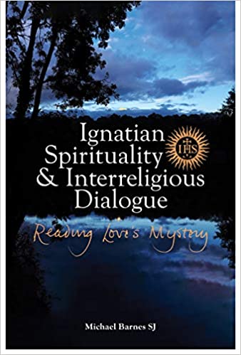 Ignatian Spirituality and Interreligious Dialogue: Reading Love's Mystery