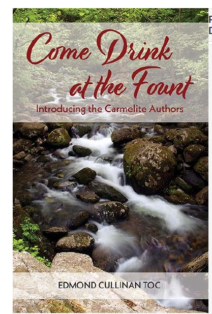 Come Drink at the Fount: Introducing the Carmelite Authors