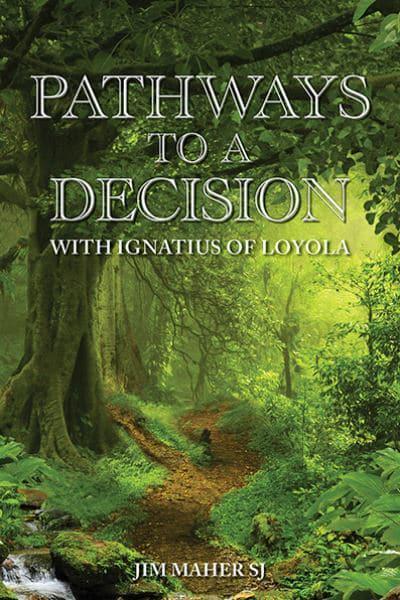 Pathways to a Decision with Ignatius of Loyola