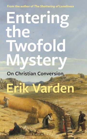 Entering the Twofold Mystery On Christian Conversion