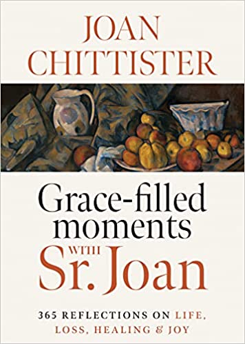 Grace-Filled Moments with Sr. Joan: 365 Reflections on Life, Loss, Healing and Joy