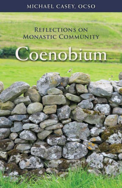 Coenobium: Reflections on Monastic Community
