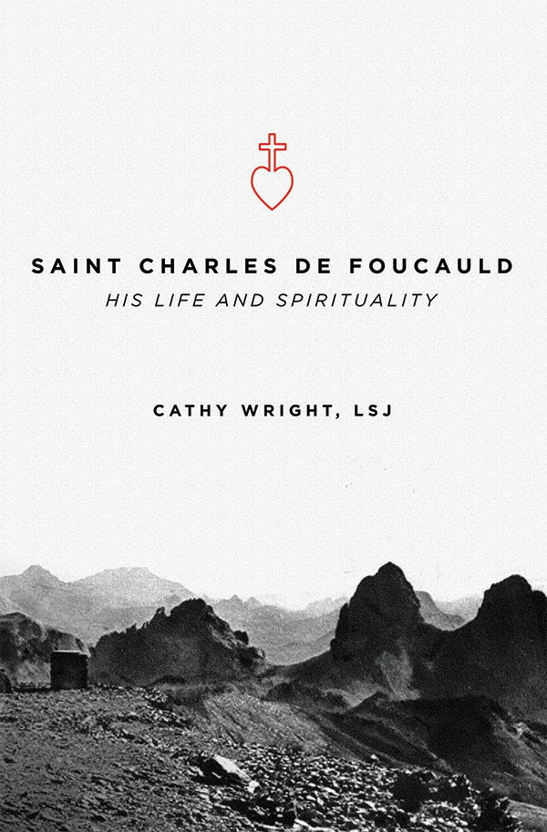 Charles de Foucauld His Life and Spirituality