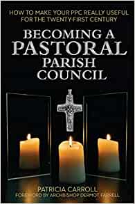 Becoming a Pastoral Parish Council : How to make your PPC really useful for the Twenty First Century