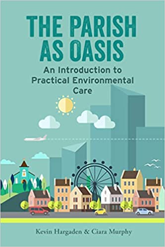 The Parish as Oasis: An Introduction to Practical Environmental Care