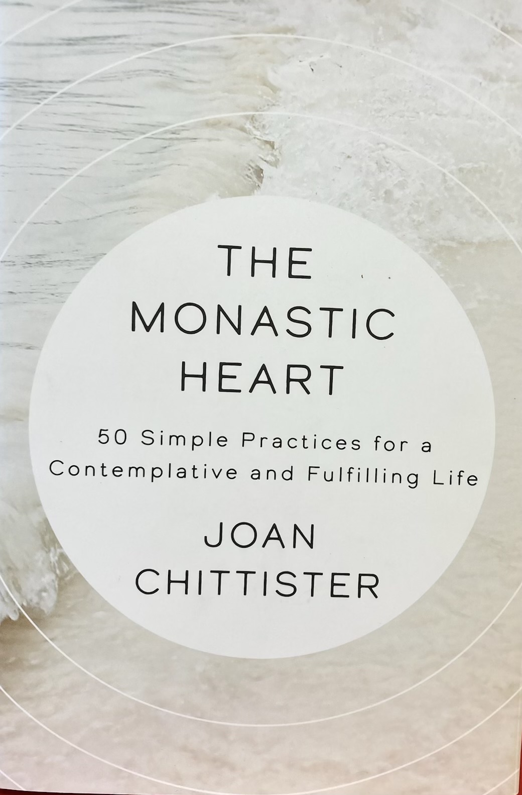 Monastic Heart: 50 Simple Practices for a Contemplative and Fulfilling Life