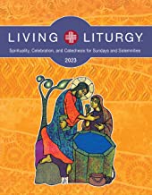 Living Liturgy 2023: Spirituality, Celebration, and Catechesis for Sundays and Solemnities, Year A