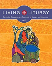 Living Liturgy 2023: Spirituality, Celebration, and Catechesis for Sundays and Solemnities, Year A