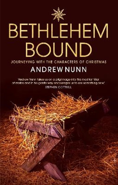 Bethlehem Bound: Journeying with the Characters of Christmas