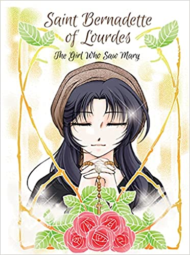 Saint Bernadette of Lourdes: The Girl who saw Mary Graphic Novel