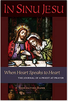 In Sinu Jesu: When Heart Speaks to Heart—The Journal of a Priest at Prayer