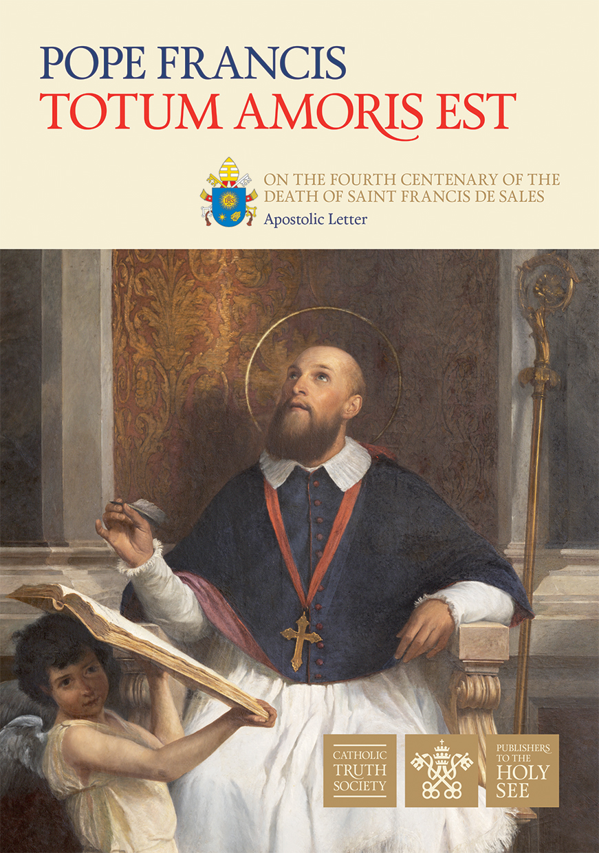 Totum Amoris Est: On the Fourth Centenary of the Death of Saint Francis de Sales
