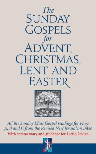 Sunday Gospels for Advent, Christmas, Lent and Easter: All the Sunday Mass Gospel readings (A, B, C)